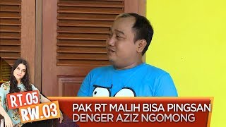Pak RT Malih Bisa Pingsan Denger Aziz Ngomong - RT5 RW3 (8/2)