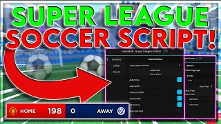 Best Super League Soccer Script Hack Auto Score Take Ball Infinite St Pastebin 2023