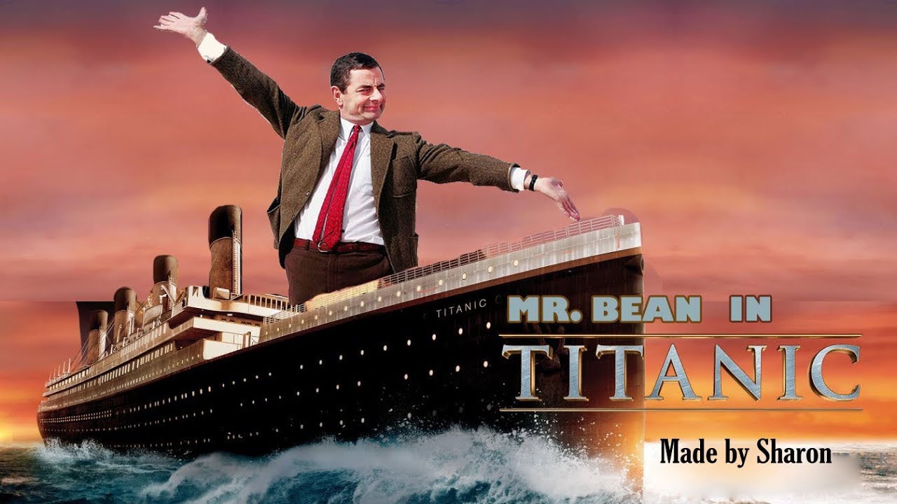 Mr Bean Titanic My Heart Will Go On Song Version Bean In Titanic