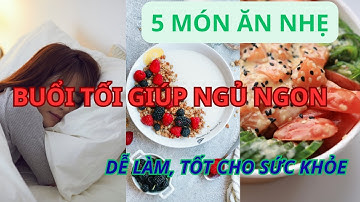 5 Món Ăn Nhẹ Buổi Tối Giúp Ngủ Ngon – Dễ Làm, Tốt Cho Sức Khỏe