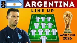 Argentina Possible Line Up Starting XI For Fifa World Cup 2026 | Argentina’s Line Up Predictions