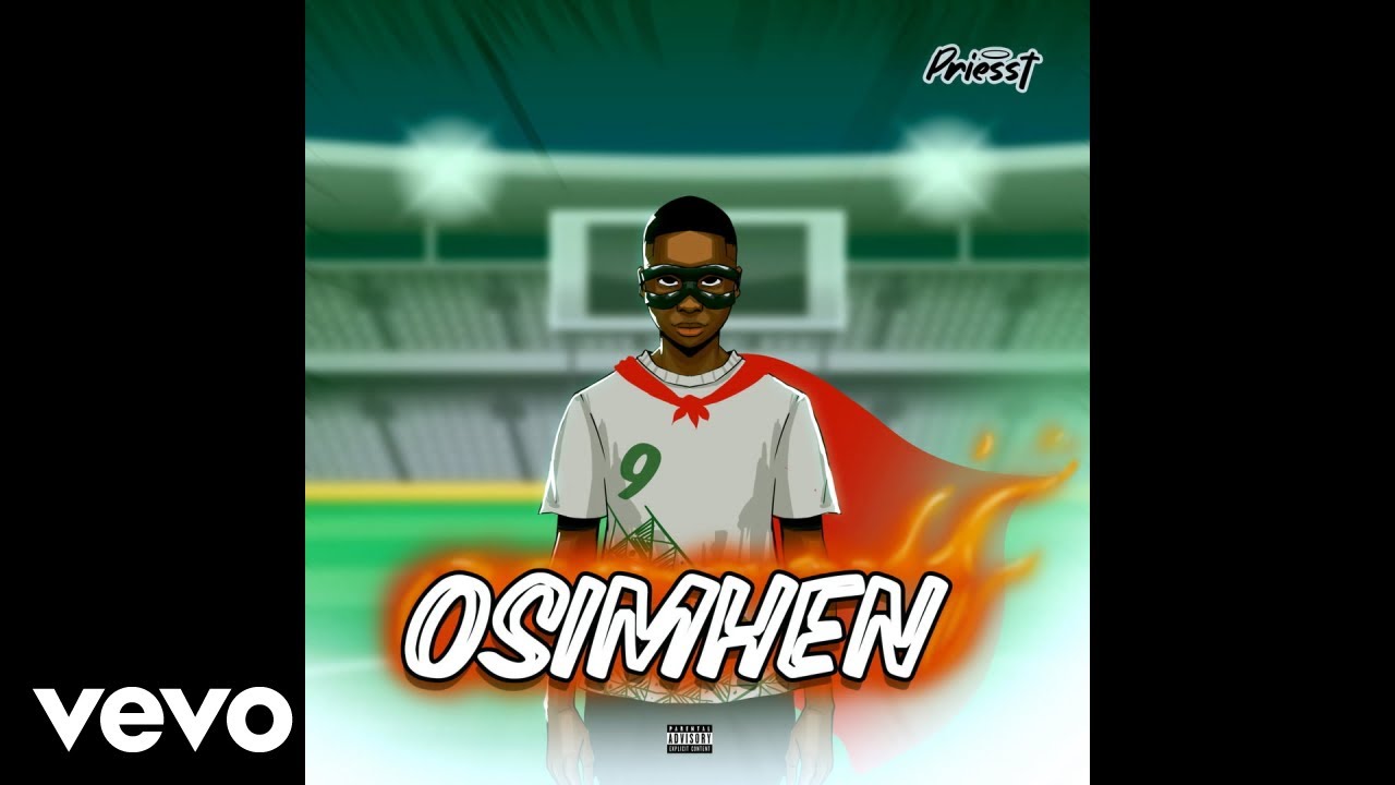 Assista a Priesst - Osimhen (Official Audio) no YouTube Assista a Priesst - Osimhen (Official Audio) no YouTube