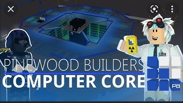 Announcement In Pinewood Builders Computer core must watch