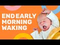 3 mistakes that cause babies to wake up early and how to fix it