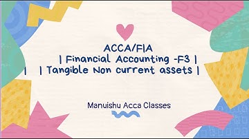 ACCA/FIA | Financial Accounting (F3) | Kaplan Exam Kit | Tangible Non current assets-Part-1