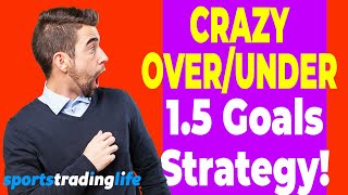 A UNIQUE Over/Under 1.5 Goals Trading Strategy For Betfair