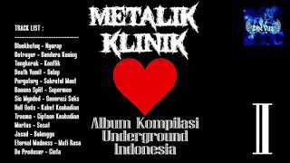 Metalik Klinik 1 FULL ALBUM ( Lagu Underground Indonesia )