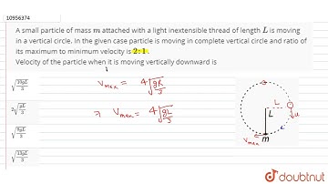 A small particle of mass `m` attached with a light inextensible thread of length `L` is moving i...