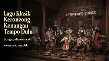 Tembang Kenangan Keroncong Syahdu Tempo Doeloe Membawa Jiwa Bernostalgia Sepanjang Masa