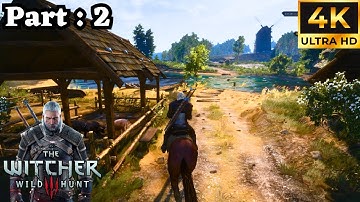 The Witcher 3: Wild Hunt - Gameplay Part - 2 (No Commentary) 4K Ultra HD 60FPS