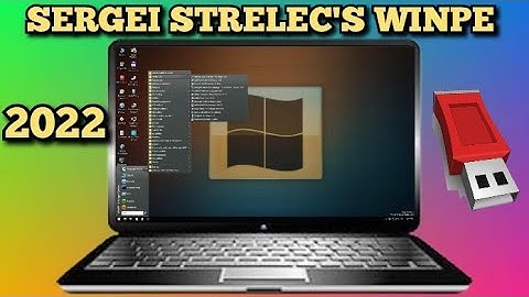 Sergei Strelec WinPE 2022 Guide and Preview