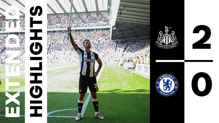Newcastle United 2 Chelsea 0 | EXTENDED Premier League Highlights