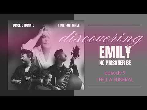 Joyce DiDonato | Discovering Emily | 9. "I felt a Funeral"