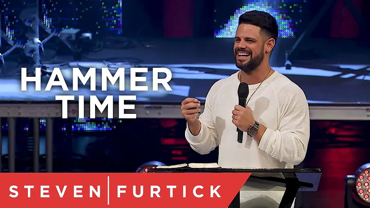Hammer Time  | Pastor Steven Furtick