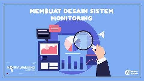 MONEV Learning: Merancang Sistem Monitoring Proyek
