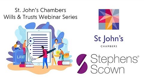 Wills & Trusts Series: Webinar 3 of 4 — Contentious Probate with Stephens Scown