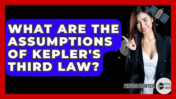 What Are The Assumptions Of Kepler