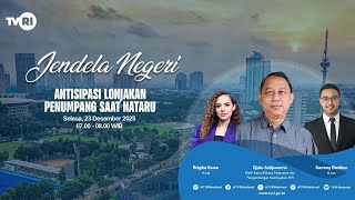 JENDELA NEGERI | ANTISIPASI LONJAKAN PENUMPANG SAAT NATARU