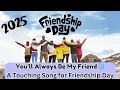 To My Best Friend ❤️ | Emotional Friendship Day Song 2025 | Thank You for Being There