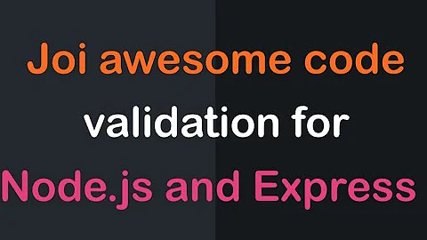 Joi awesome code validation for Node.js and Express (4) |  | Node and express course | ANONYSTICK