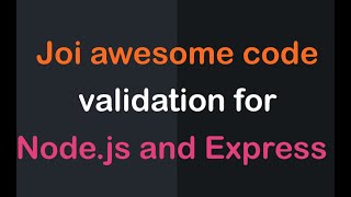 Joi awesome code validation for Node.js and Express (4) |  | Node and express course | ANONYSTICK