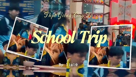 HĐTN │ HỌC TẬP NGOẠI KHOÁ LỚP 11A10 (THPT GIỒNG ÔNG TỐ) 2025-2026 │ SCHOOL TRIP