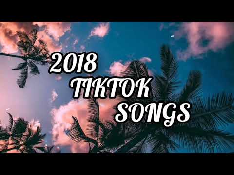2018 Tiktok Songs 2 Best Songs
