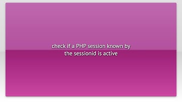 check if a PHP session known by the sessionid is active