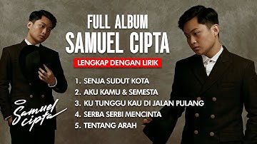 SAMUEL CIPTA FULL ALBUM TRENDING TERBARU 2025! LAGU TERBAIK + LIRIK VIDEO