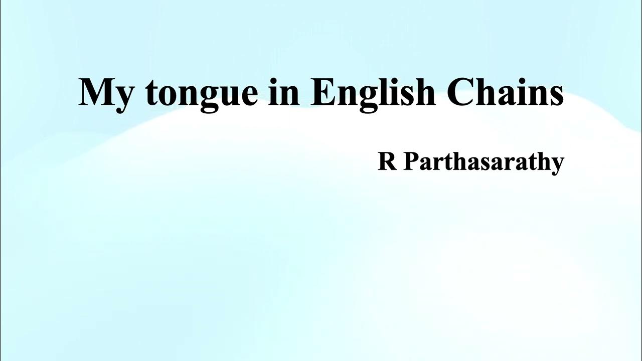 R Parthasarathy's "My Tongue in English Chains" (Summary) YouTube