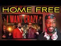 First Time Reacting To Home Free - I Want Crazy