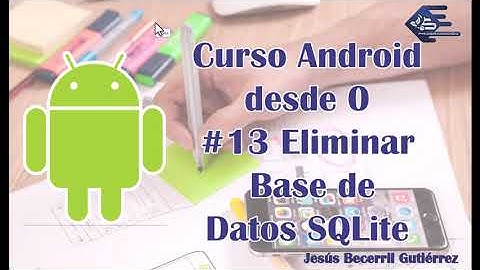 Curso de Android desde 0 #13 Eliminar de Base de Datos SQLite