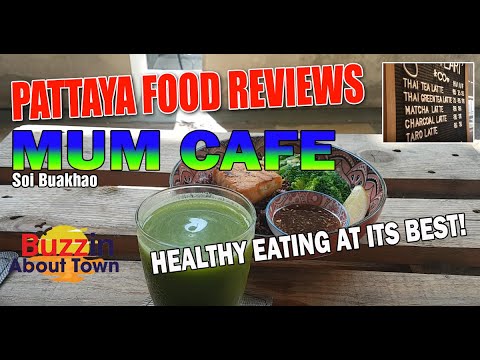 Pattaya Restaurants - Mum Cafe Soi Buakhao Pattaya - Healthy Eating - Fantastic Food choices (2020)