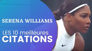 SERENA WILLIAMS, les 10 meilleures citations de Serena Williams