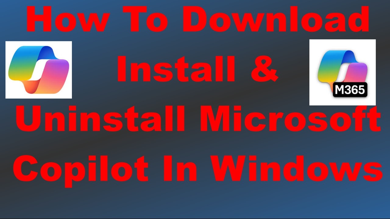 How To Download Install & Uninstall Microsoft Copilot In Windows - YouTube
