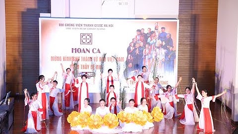 Vũ khúc: Đức tin son sắt và Bài ca ngàn trùng - Đệ tử Dòng Mến Thánh Giá Hà Nội