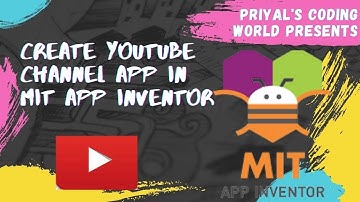 Create YouTube Channel App In MIT App Inventor | Priyal
