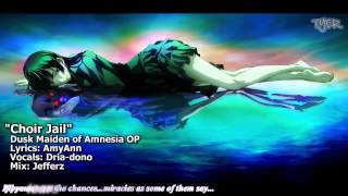 tyer english dusk maiden of amnesia op choir jail feat dria dono
