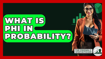 What Is Phi In Probability? - The Friendly Statistician