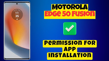 Motorola Edge 50 Fusion Allow app install form unknown apps | Permission for app installation