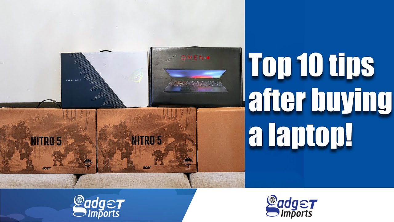 Top 10 things to do after buying a new laptop | Gadget Imports - YouTube