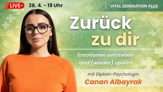 Zurück zu dir – Emotionen verstehen und (wieder) spüren | mit Canan Albayrak