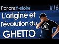 Lorigine et lvolution du ghetto  parlons ystoire 16