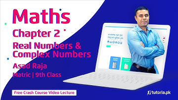 Real Numbers and Complex Numbers | Chapter 2 | Maths 9th class | Matric part 1 | tutoria.pk
