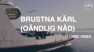 Video thumbnail of "Brustna Kärl (Oändlig Nåd) Lyric Video - Hillsong Worship"