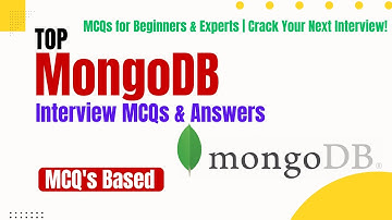MongoDB Interview Questions & Answers | MCQs for Beginners & Experts | Crack Your Next Interview!