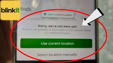 Fix Blinkit not available at this location at the moment. Problem solve in Blinkit
