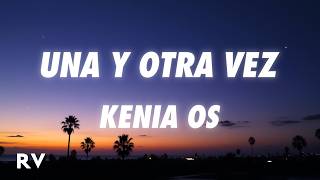 Kenia Os - Una y Otra Vez (Letra/Lyrics)