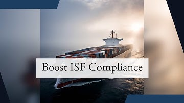 Boost Trade Compliance with EDI-Enabled ISF Filing