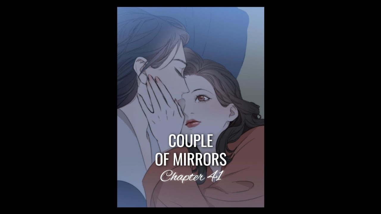 COUPLE OF MIRRORS Manhwa Chapter 41 coupleofmirrors youyi yanwei 